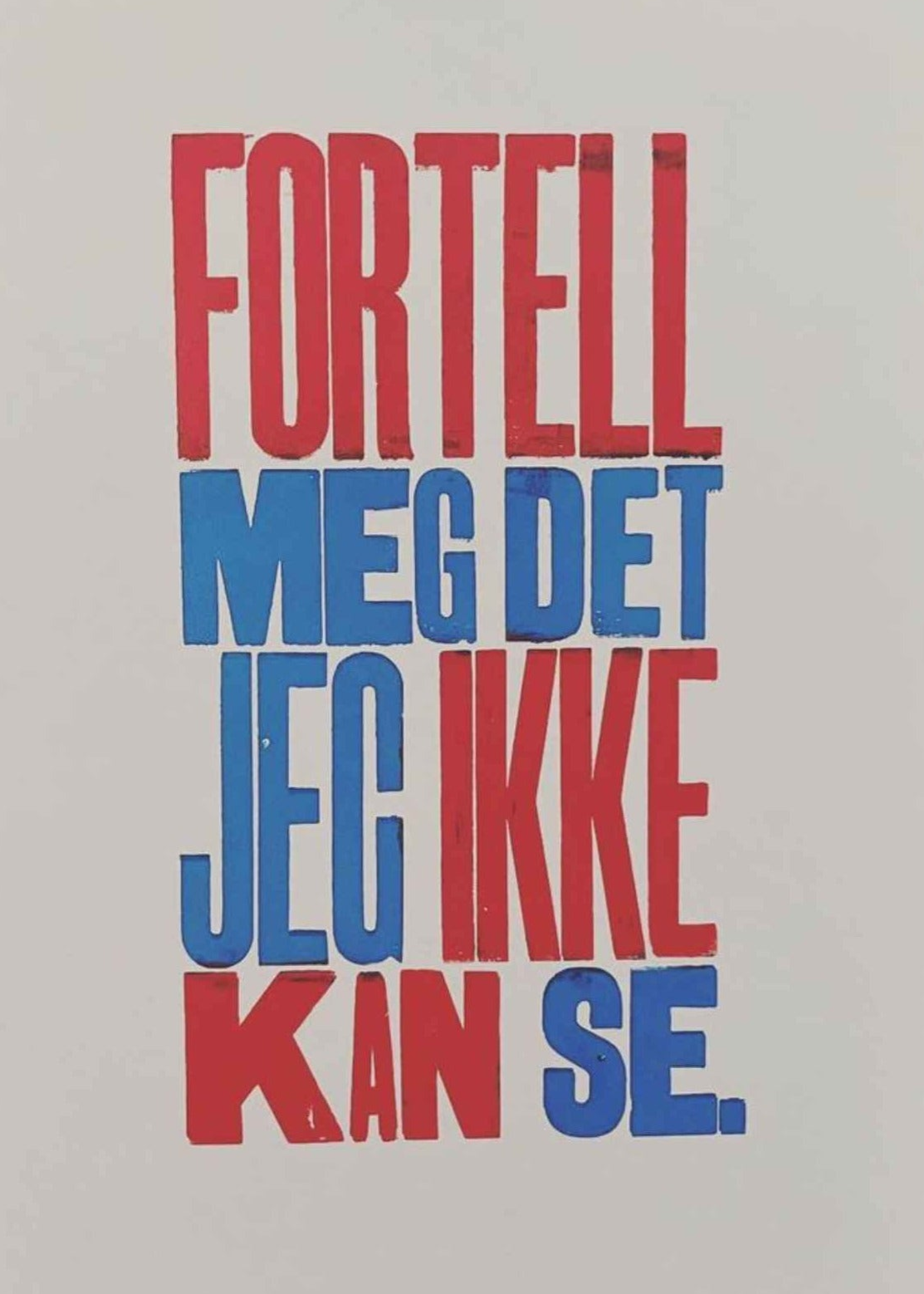 Fortell meg det jeg ikke kan se
