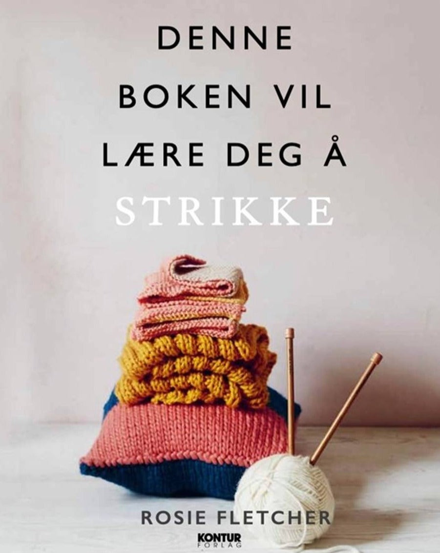 Denne boken vil lære deg å strikke