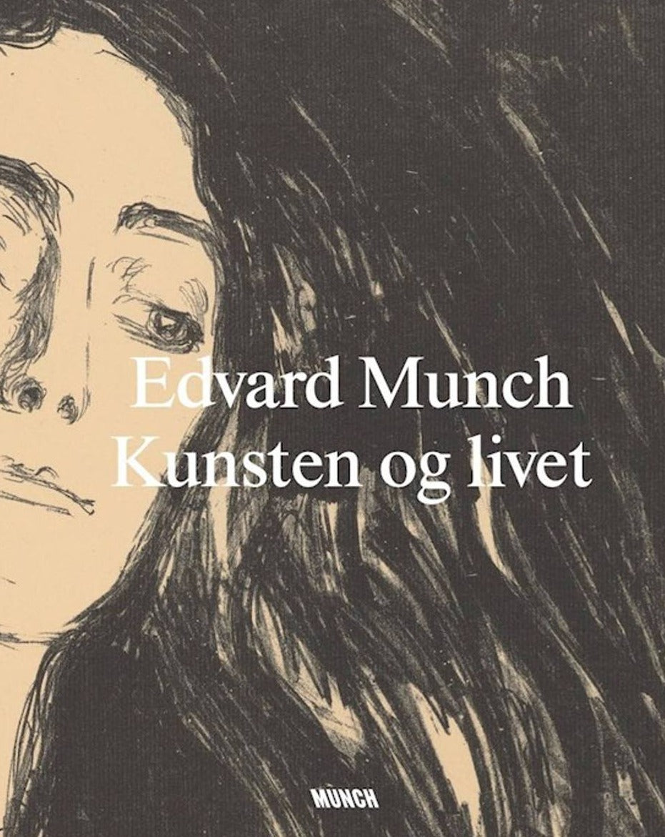 Edvard Munch. Kunsten og livet
