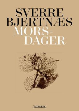 Sverre Bjertnæs: Morsdager