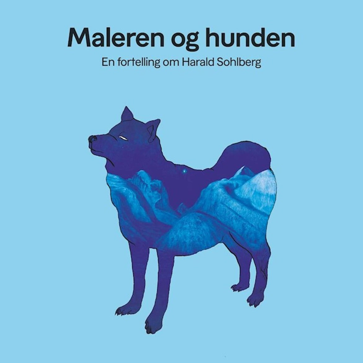 Maleren og hunden: En fortelling om Harald Sohlberg