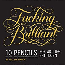 Fucking Brilliant Pencils