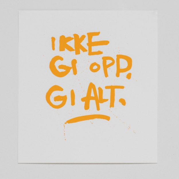 Ikke gi opp. Gi alt. (gul)